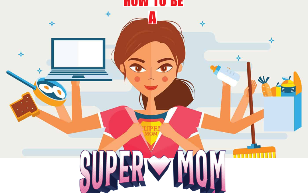 How to be a SuperMOM: A Seminar on Childhood Must-knows Moms