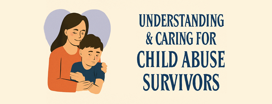 Providing Trauma-informed Care to Child Abuse Survivors