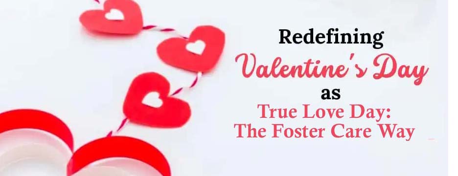 Redefining “Love” This Valentines – Foster Care