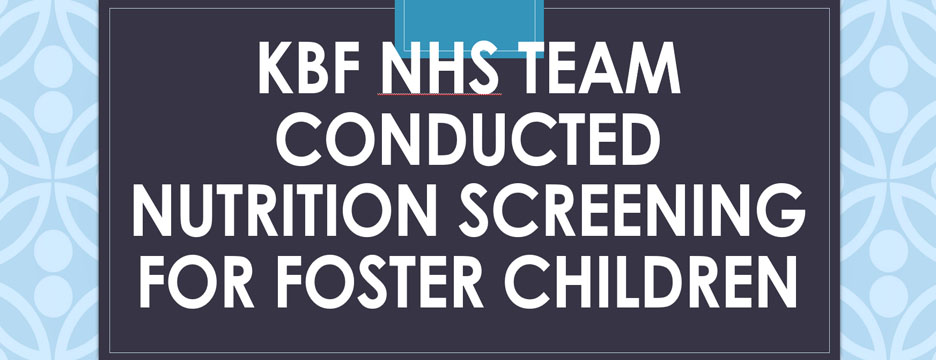 KBF NHS Team conducted a Nutrition Screening for Foster Children